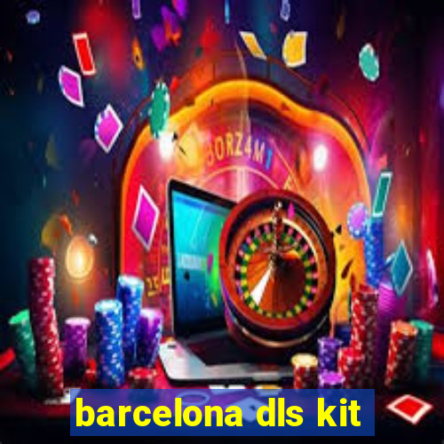 barcelona dls kit